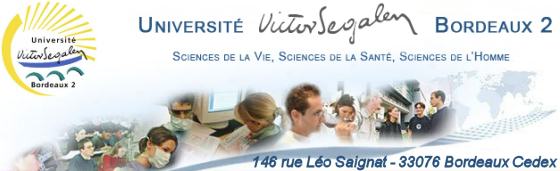 Universit de Bordeaux 2 - Victor Segalen - 146 rue Lo-Saignat - 33076 Bordeaux cedex